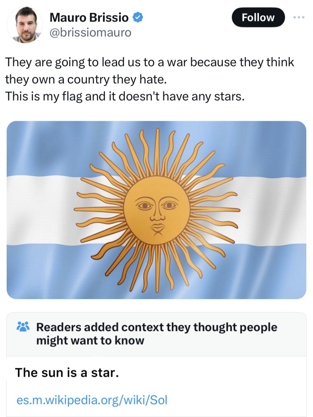 screenshot - Mauro Brissio They are going to lead us to a war because they think they own a country they hate. This is my flag and it doesn't have any stars. Readers added context they thought people might want to know The sun is a star. es.m.wikipedia.or